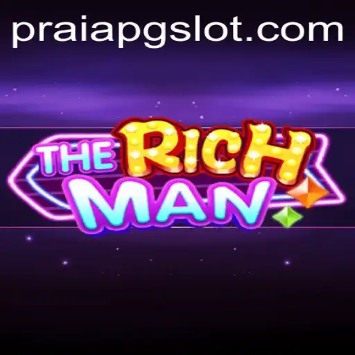 Exploring TheRichMan: A Comprehensive Guide to the Game and the PRAIAPG Element